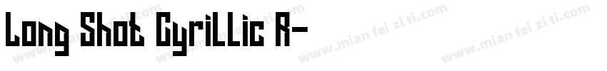 Long Shot Cyrillic R字体转换